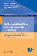 Mathematical Modeling and Supercomputer Technologies: 22nd International Conference, MMST 2022, Nizhny Novgorod, Russia, November 14-17, 2022, Revised Selected Papers