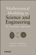 Mathematical Modeling in Science and Engineering: An Axiomatic Approach