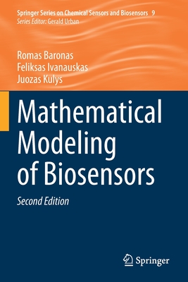Mathematical Modeling of Biosensors - Baronas, Romas, and Ivanauskas, Feliksas, and Kulys, Juozas