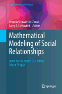 Mathematical Modeling of Social Relationships: What Mathematics Can Tell Us about People