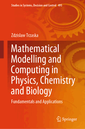 Mathematical Modelling and Computing in Physics, Chemistry and Biology: Fundamentals and Applications