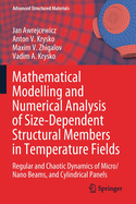 Mathematical Modelling and Numerical Analysis of Size-Dependent Structural Members in Temperature Fields: Regular and Chaotic Dynamics of Micro/Nano Beams, and Cylindrical Panels