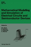 Mathematical Modelling and Simulation of Electrical Circuits and Semiconductor Devices: Proceedings of a Conference Held at the Mathematisches Forschungsinstitut, Oberwolfach, October 30 - November 5, 1988