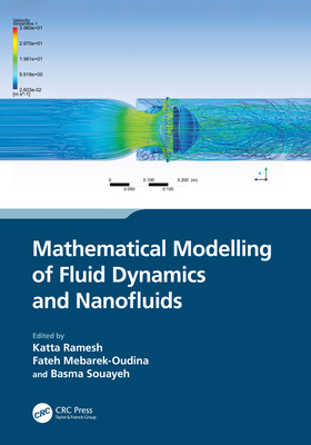 Mathematical Modelling of Fluid Dynamics and Nanofluids - Ramesh, Katta (Editor), and Mebarek-Oudina, Fateh (Editor), and Souayeh, Basma (Editor)