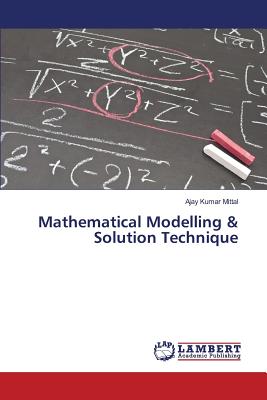Mathematical Modelling & Solution Technique - Mittal Ajay Kumar