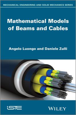 Mathematical Models of Beams and Cables - Luongo, Angelo, and Zulli, Daniele