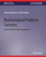 Mathematical Problem Factories: Almost Endless Problem Generation