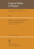 Mathematical Problems in Theoretical Physics: Proceedings of the International Conference on Mathematical Physics Held in Lausanne, Switzerland August 20-25, 1979