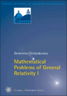 Mathematical Problems of General Relativity I
