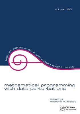 Mathematical Programming with Data Perturbations - Fiacco, Anthony V. (Editor)