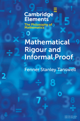 Mathematical Rigour and Informal Proof - Stanley Tanswell, Fenner