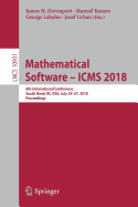 Mathematical Software - Icms 2018: 6th International Conference, South Bend, In, Usa, July 24-27, 2018, Proceedings