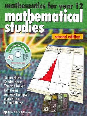 Mathematical Studies: Mathematical Studies for Year 12 - Harris, Kim, and Haese, Robert, and Haese, Michael