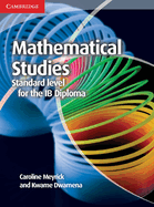 Mathematical Studies Standard Level for the Ib Diploma Coursebook