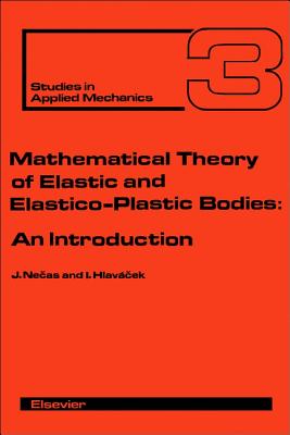 Mathematical Theory of Elastic and Elasto-Plastic Bodies: An Introduction - Necas, Jindrich