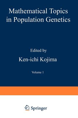 Mathematical Topics in Population Genetics - Kojima, Ken-Ichi (Editor)