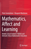 Mathematics, Affect and Learning: Middle School Students' Beliefs and Attitudes about Mathematics Education