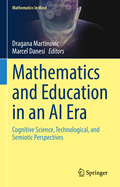 Mathematics and Education in an AI Era: Cognitive Science, Technological, and Semiotic Perspectives