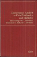 Mathematics Applied to Fluid Mechanics & Stability: Proceedings of a Conference Dedicated to Richard C. Diprima