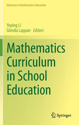 Mathematics Curriculum in School Education - Li, Yeping (Editor), and Lappan, Glenda (Editor)