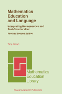 Mathematics Education and Language: Interpreting Hermeneutics and Post-Structuralism