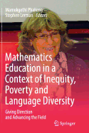 Mathematics Education in a Context of Inequity, Poverty and Language Diversity: Giving Direction and Advancing the Field