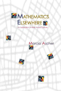 Mathematics Elsewhere: An Exploration of Ideas Across Cultures