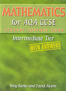 Mathematics for AQA GCSE Student Support Book IntermediateTier (with Answers)