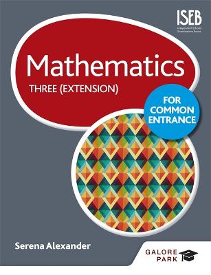 Mathematics for Common Entrance Three (Extension) - Alexander, Serena