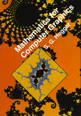 Mathematics for Computer Graphics - Hoggar, S. G.