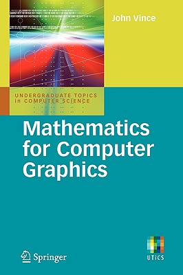 Mathematics for Computer Graphics - Vince, John A.