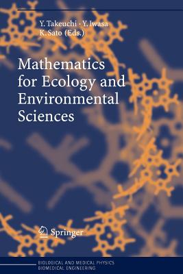 Mathematics for Ecology and Environmental Sciences - Takeuchi, Yasuhiro (Editor), and Iwasa, Yoh (Editor), and Sato, Kazunori (Editor)