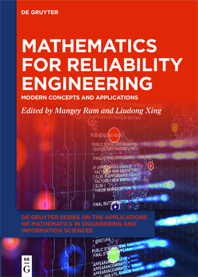 Mathematics for Reliability Engineering: Modern Concepts and Applications - Ram, Mangey (Editor), and Xing, Liudong (Editor)