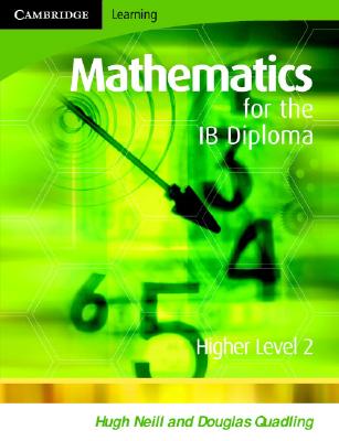 Mathematics for the IB Diploma Higher Level 2 - Quadling, Douglas, and Neill, Hugh