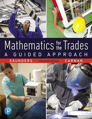 Mathematics for the Trades Plus Mylab Math -- 24 Month Title-Specific Access Card Package - Saunders, Hal, and Carman, Robert