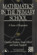 Mathematics in the Primary Classroom: A Sense of Progression - Hopkins, Christine