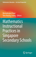 Mathematics Instructional Practices in Singapore Secondary Schools