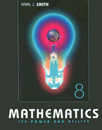 Mathematics: Its Power and Utility - Smith, Karl J