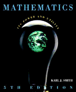 Mathematics: It's Power & Utility - Smith, Ali, and Smith, Karl J