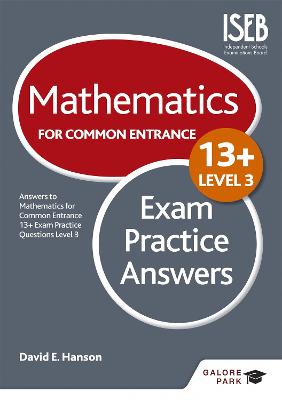 Mathematics Level 3 for Common Entrance at 13+ Exam Practice Answers (for the June 2022 exams) - Hanson, David E