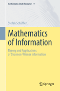 Mathematics of Information: Theory and Applications of Shannon-Wiener Information