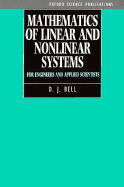 Mathematics of Linear and Nonlinear Systems: For Engineers and Applied Scientists - Bell, D J