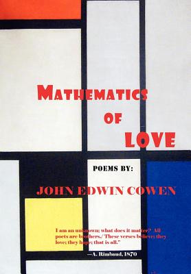 Mathematics of Love: Poems - Cowen, John Edwin, and Faktorovich, Anna (Designer)