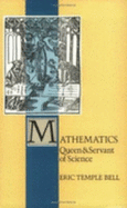 Mathematics: Queen and Servant of Science - Bell, E. T.