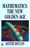 Mathematics: The New Golden Age - Devlin, Keith J