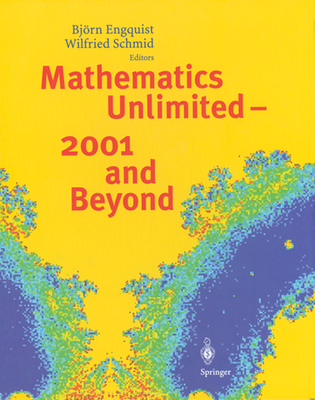 Mathematics Unlimited - 2001 and Beyond - Engquist, Bjrn (Editor), and Schmid, Wilfried (Editor)