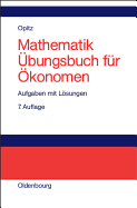 Mathematik bungsbuch Fr konomen: Aufgaben Mit Lsungen