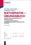 Mathematik - ?bungsbuch: F?r Das Studium Der Wirtschaftswissenschaften. 150 Verst?ndnisfragen Und 250 Rechenaufgaben Mit Ausf?hrlichen Lsungen