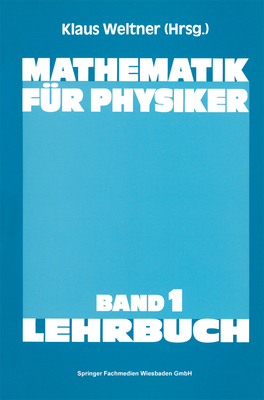 Mathematik fr Physiker: Basiswissen fr das Grundstudium der Experimentalphysik - Weltner, Klaus