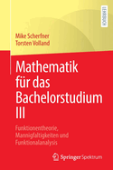 Mathematik fur das Bachelorstudium III: Funktionentheorie, Mannigfaltigkeiten und Funktionalanalysis